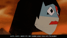 a cartoon character says " guys guys wait i 'm not doing what you say i 'm doing ! "