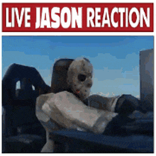 a poster that says live jason reaction with a picture of a person wearing a hockey mask