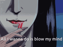 a woman applying red lipstick with the words all i wanna do is blow my mind