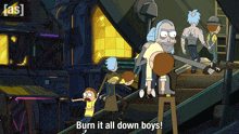 a cartoon says burn it all down boys on the bottom
