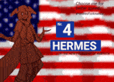 a poster with nr. 4 hermes for the new president of america