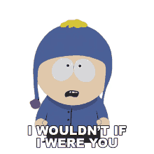 i wouldnt if i were you craig tucker south park s8e13 cartmans incredible gift