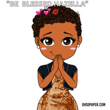 a cartoon of a girl with the words " be blessed hazella " written above her