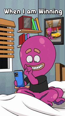 a cartoon of an octopus sitting on a bed looking at a cell phone with the words when i am winning above him