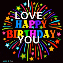 a colorful fireworks display that says " love happy birthday you "