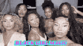 a group of women standing next to each other with the words black girl magic written on the bottom