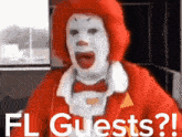 a mcdonald 's clown says " fl guests " in white text