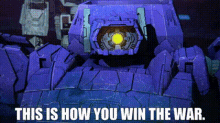 Transformers Shockwave GIF - Transformers Shockwave This Is How You Win The War GIFs
