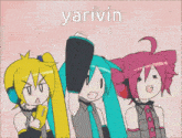 three anime girls are standing next to each other with the word yarivin on the bottom