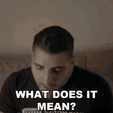 What Does It Mean Rudy Ayoub GIF - What Does It Mean Rudy Ayoub What Do Yo Mean GIFs