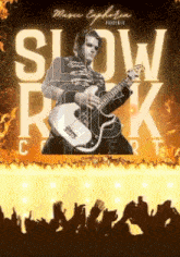 a man playing a guitar on a poster that says slow rock concert