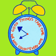 Clock Good Things Take Time GIF - Clock Good Things Take Time We Will Count Every Vote GIFs