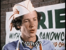 a man wearing a chef 's hat and apron is asking why .