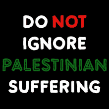 Do Not Ignore Palestinian Suffering Palestine GIF - Do Not Ignore Palestinian Suffering Palestine Israel GIFs