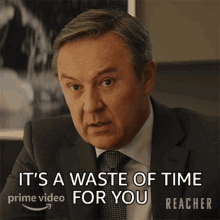 Its A Waste Of Time For You Kliner Sr GIF - Its A Waste Of Time For You Kliner Sr Reacher GIFs