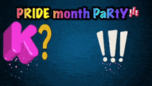 a sign that says pride month party with a question mark and an exclamation point