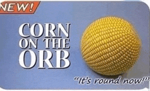 a yellow ball with the words `` corn on the orb '' on it .