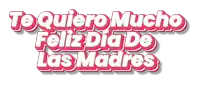te quiero mucho feliz dia de las madres in red and white letters