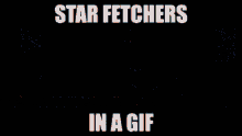 Star Fetchers GIF - Star Fetchers GIFs