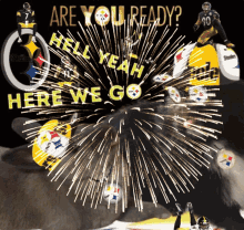 Here We Go Steelers Pittsburgh Steelers GIF - Here We Go Steelers Pittsburgh Steelers Are You Ready For Steelers GIFs