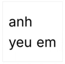 a white background with the words anh yeu em in black letters