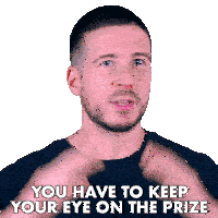You Have To Keep Your Eye On The Prize Vinny Guadagnino Sticker - You Have To Keep Your Eye On The Prize Vinny Guadagnino Jersey Shore Family Vacation Stickers