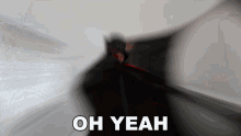 a blurred image of a person with the words oh yeah written on it