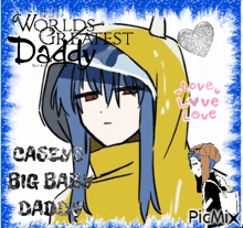 a picture of a girl with the words worlds greatest daddy casey 's big baby daddy