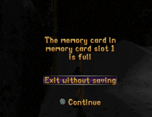 a video game screen that says the memory card in memory card slot 1 is full and exit without saving