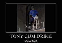 a man wearing a helmet is holding a glass with the words tony cum drink skate cum
