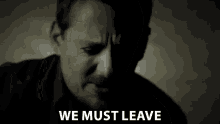 We Must Leave Gotta Go GIF - We Must Leave Gotta Go Lets Go GIFs