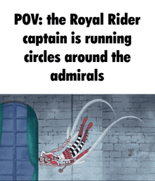 a cartoon of the royal rider captain running circles around the admiral 's