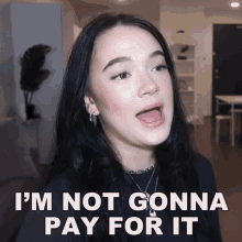 Im Not Gonna Pay For It Fionafrills GIF - Im Not Gonna Pay For It Fionafrills Fionafrills Vlogs GIFs