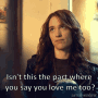 Wynonna Earp Isnt This The Part Where You Say You Love Me GIF - Wynonna Earp Isnt This The Part Where You Say You Love Me GIFs