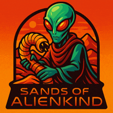 an illustration of an alien holding a worm with the words sands of alienkind