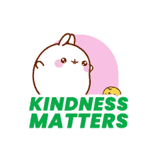 kindess matters piu piu molang be kind to others be thoughtful of one another