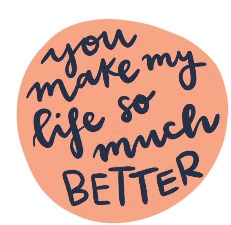 Better Life Friendship Sticker - Better Life Friendship You Make My Life So Much Better Stickers
