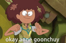 a cartoon character says " okay anne goonchuy " in front of a green background