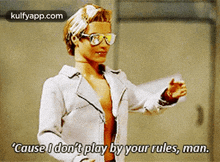 Cause I Don'T Play By Your Rules, Man..Gif GIF - Cause I Don'T Play By Your Rules Man. Clothing GIFs