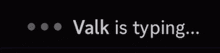 a black background with white dots and the words valk is typing