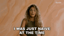 I Was Just Naive At The Time Bustle GIF - I Was Just Naive At The Time Bustle Uninformed GIFs