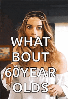 a woman in a white off the shoulder top with the words what bout 60 year olds on the bottom