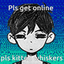 omori sad pls get online kitten whiskers