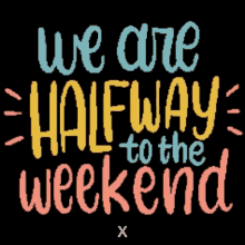 Weare Halfway To The Weekend Marquee GIF - Weare Halfway To The Weekend Marquee Flashing GIFs