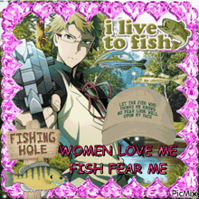 a picture of a man with a gun and a hat that says i live to fish women love me fish fear me
