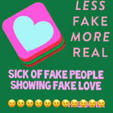 a poster that says " less fake more real "