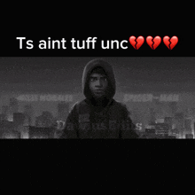 a drawing of a man with the words ts aint tuff unc on the bottom