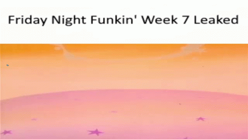 Week 7 HD (LEAK) - Friday Night Funkin' 