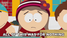 all of this was for nothing heidi turner south park useless dissapointed