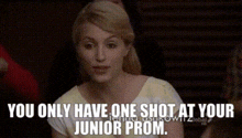 Glee Quinn Fabray GIF - Glee Quinn Fabray You Only Have One Shot At Your Junior Prom GIFs